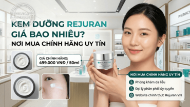 Kem dưỡng Rejuran giá bao nhiêu và nơi mua chính hãng uy tín