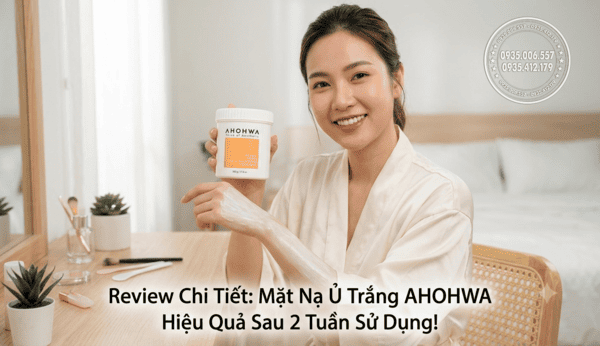 Mặt nạ ủ trắng ahohaw review chi tiết từ người dùng thật